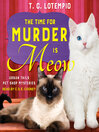 The time for murder is meow : a Purr n' Bark Pet Shop mystery